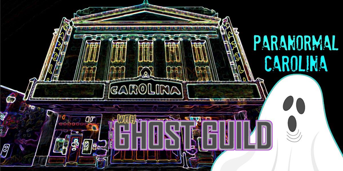 Paranormal Carolina with The Ghost Guild
